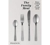 The Family Meal: Home cooking with Ferran Adri?? by El Bulli (October 3, 2011) Hardcover