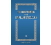 The Family Memoirs of the Rev. William Stukeley, M.D: And the antiquarian and other correspondence of William Stukeley, Roger and Samuel Gale, etc. Volume 2
