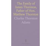The Family of James Thornton, Father of Hon. Matthew Thornton