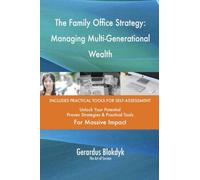 The Family Office Strategy: Managing Multi-Generational Wealth