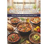 The Family One-Pot Cookbook: 140 Easy Recipes with Protein-Packed Twists (The Grantha Kitchen Series)