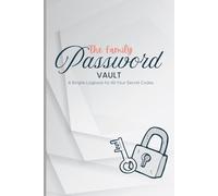 The Family Password Vault: A Simple Logbook for All Your Secret Codes