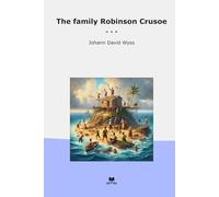 The family Robinson Crusoe (Classic Books)