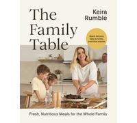 The Family Table : Fresh, Nutritious Meals for the Whole Family
