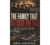 THE FAMILY THAT REFUSED THE FIRE: The 1945 Fire, Five Children, and the Limits of Certainty