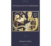 The Family & the New Totalitarianism