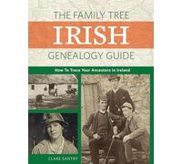 The Family Tree Irish Genealogy Guide: How to Trace Your Ancestors in Ireland