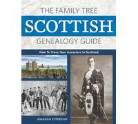 The Family Tree Scottish Genealogy Guide: How to Trace Your Ancestors in Scotland
