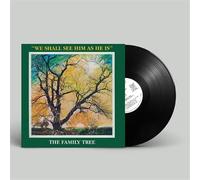 The Family Tree - We Shall See Him As He Is