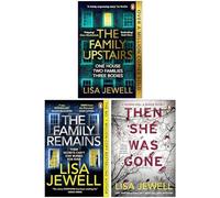 The Family Upstairs Series by Lisa Jewell 3 Books Collection Set (The Family Upstairs, The Family Remains & Then She Was Gone)