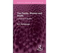 The Family, Women and Death: Comparative Studies (Routledge Revivals)