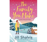 The Family You Make: Fall in love with Sunrise Cove in this heart-warming story of love and belonging