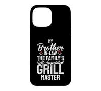 The Familys self appointed Grill Master Brother in Law Case for iPhone 13 Pro Max