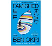 The Famished Road: 25th Anniversary edition: 1 (The Famished Road Trilogy, 1)