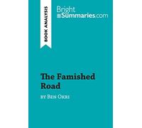 The Famished Road by Ben Okri (Book Analysis): Detailed Summary, Analysis and Reading Guide (BrightSummaries.com)