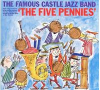 The Famous Castle Jazz Band - Plays The Five Pennies