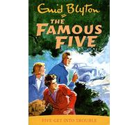 The Famous Five: Five Get Into Trouble - Enid Blyton