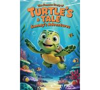 The Famous Story Of A Turtle’s Tale: Sammy’s Adventures