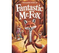 The Famous Story Of Fantastic Mr fox