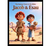 The Famous Twins in the Bible: Jacob & Esau (Ages 3-7)