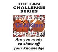 The Fan Challenge Mega Edition: 120 All-Star Sports Puzzles: Celebrate the Greatest Legends in Sports - The Ultimate Gift for True Fans! (The Fan Challenge Series)