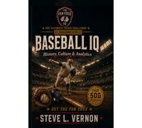 THE FAN EDGE BASEBALL IQ, Volume 1-B: History, Culture, and Analytics