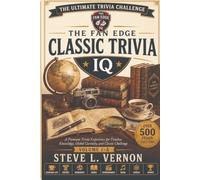 THE FAN EDGE CLASSIC TRIVIA IQ, VOLUME 1-A: A Premium Trivia Experience for Timeless Knowledge, Global Curiosity, and Classic Challenge