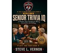 The Fan Edge Senior Trivia IQ: Volume 1-A: A Premium Trivia Experience for Memory, Conversation, and Challenge