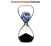 The Fanaticism of the Apocalypse: Save the Earth, Punish Human Beings