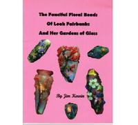 The fanciful floral beads of Leah Fairbanks and her gardens of glass