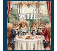 The Fancy Squirrels (Urban Animals)
