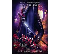 The Fanged and the Fae: A Faery Bargains Collection