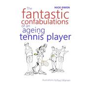 The Fantastic Confabulations of an Ageing Tennis Player: The Final Reckoning: 9 (Confessions of the Ageing Sports Players)