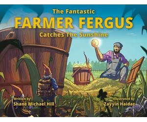 The Fantastic Farmer Fergus Catches The Sunshine: 3