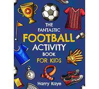 The Fantastic Football Activity Book for Kids