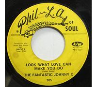 The Fantastic Johnny C 45 RPM Look What Love Can Make You Do / Boogaloo Down Broadway