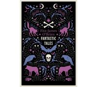 The Fantastic Tales of Fitz-James O'Brien : Annotated Edition