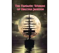 The Fantastic Worlds of Malcolm Jameson
