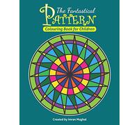 The Fantastical Pattern Colouring Book For Children