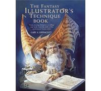The Fantasy Illustrator's Technique Book