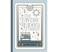The Fantasy Reader's Tarot: Adult Coloring Book for Book Lovers
