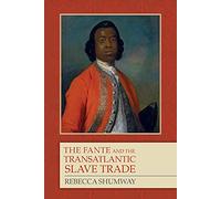 The Fante and the Transatlantic Slave Trade (Rochester Studies in African History and the Diaspora)