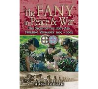 The FANY in War & Peace: The Story of the First Aid Nursing Yeomanry