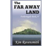 The Far Away Land (A Tale of Fotheringale)