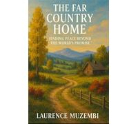 The Far Country Home: Finding Peace Beyond the World's Promise (The Restoration Chronicles)