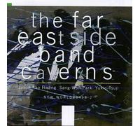 The Far East Side Band: Caverns - The Far East Side Band: Caverns