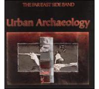The Far East Side Band - Urban Archaeology
