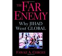 The Far Enemy: Why Jihad Went Global