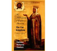 The Far Kingdom (The Autobiography of Empress Alexandra)