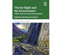 The Far Right and the Environment – Politics, Discourse and Communication